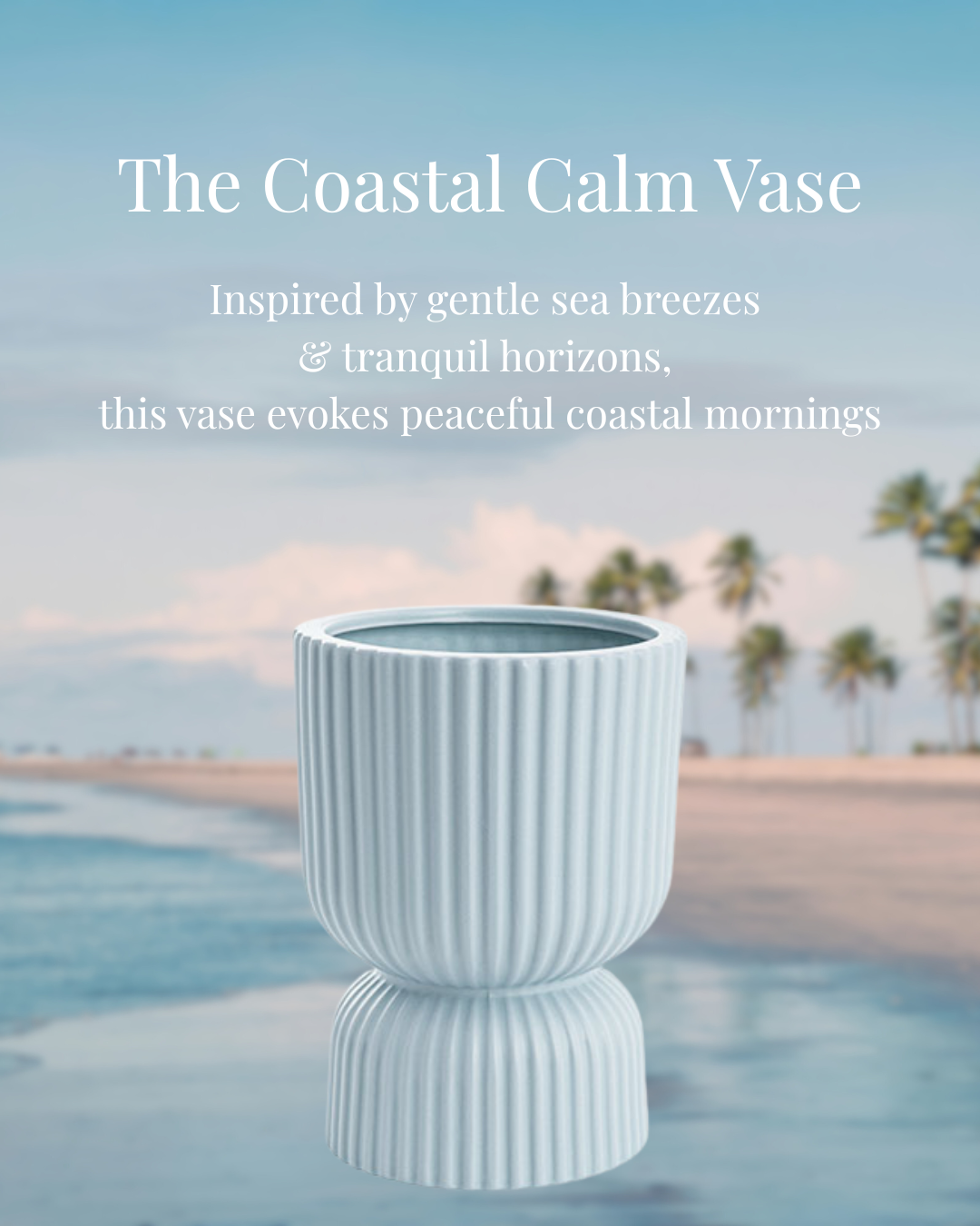 The Coastal Calm Vase